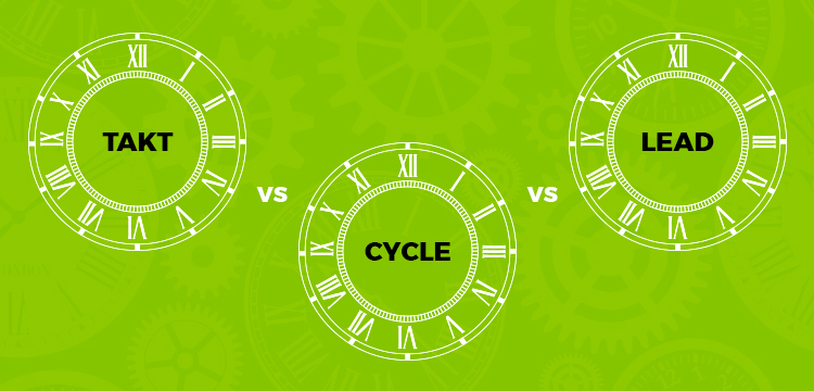 Takt Time Vs Cycle Time Vs Lead Time: What’s The Difference